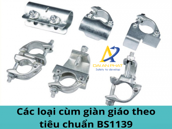 Các loại cùm giàn giáo theo tiêu chuẩn BS1139 hiện nay