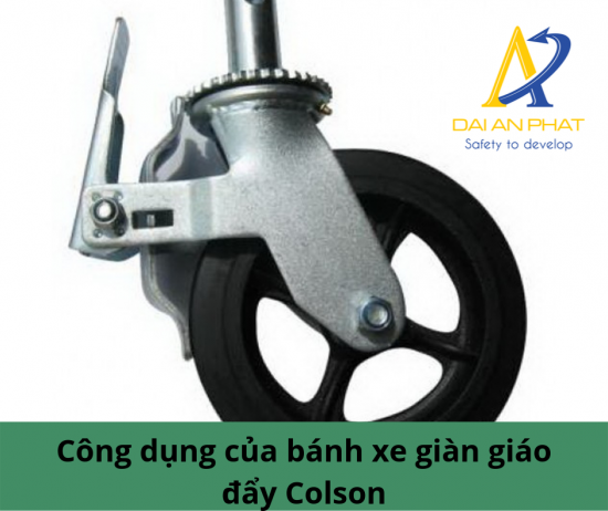 Công dụng của bánh xe giàn giáo đẩy Colson